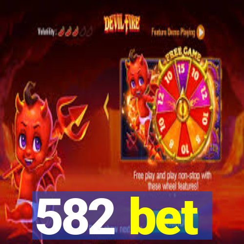 582 bet