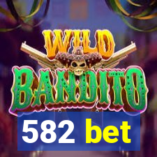 582 bet