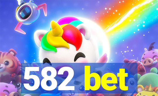 582 bet