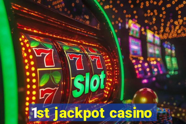 1st jackpot casino