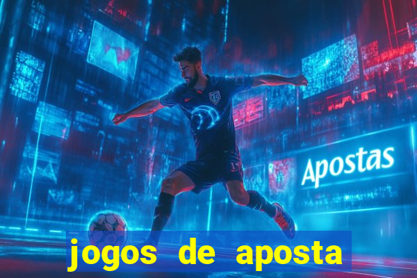 jogos de aposta que d?o dinheiro de verdade