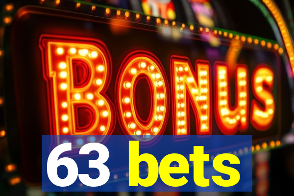 63 bets