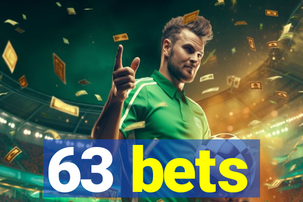 63 bets