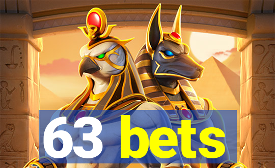 63 bets