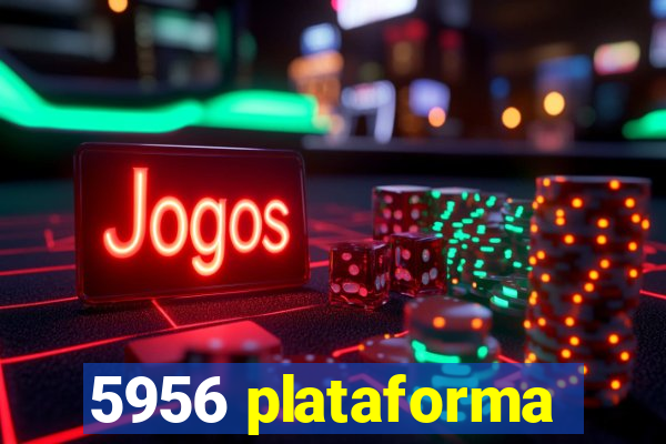 5956 plataforma