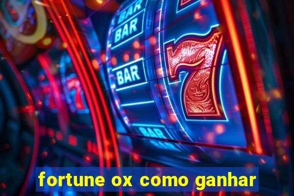 fortune ox como ganhar