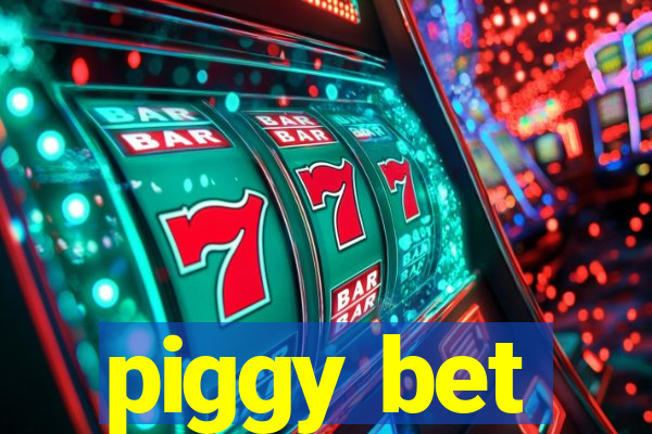 piggy bet