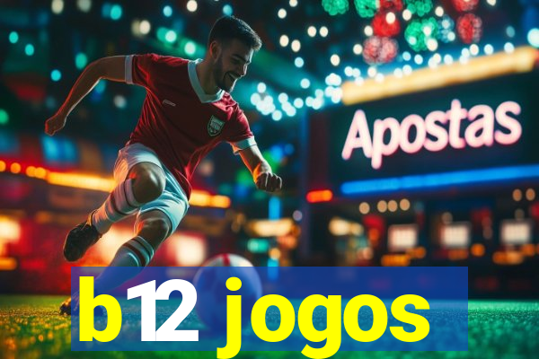 b12 jogos