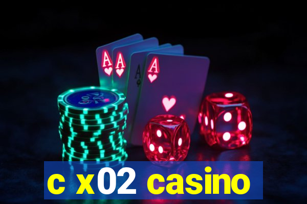 c x02 casino