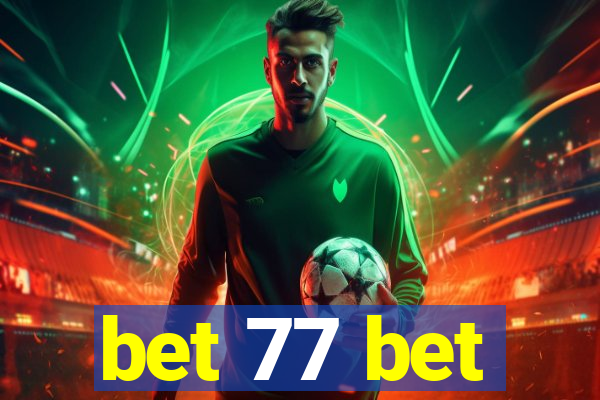 bet 77 bet