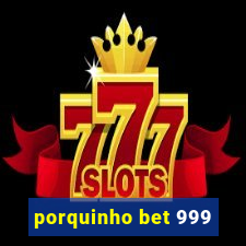 porquinho bet 999