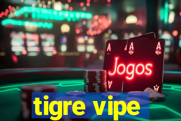 tigre vipe