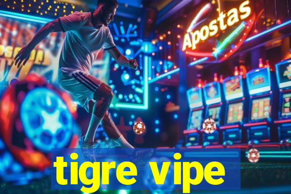 tigre vipe