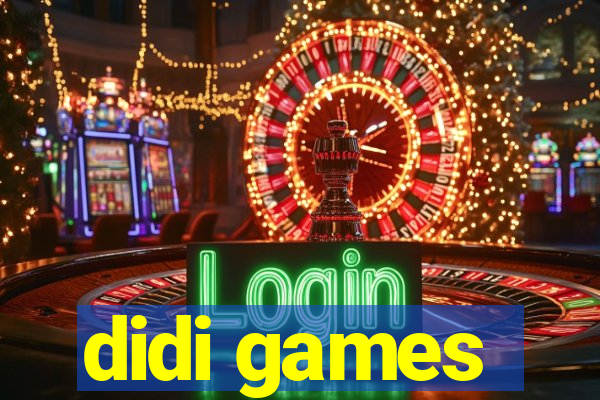 didi games