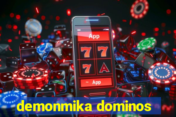 demonmika dominos