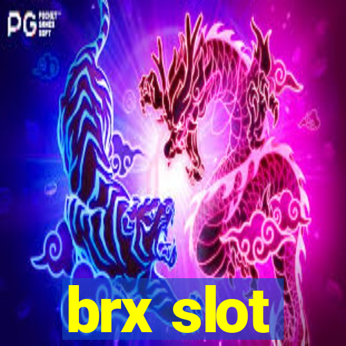 brx slot