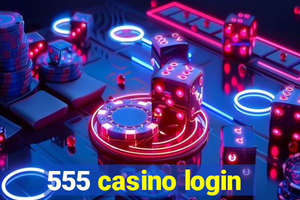 555 casino login