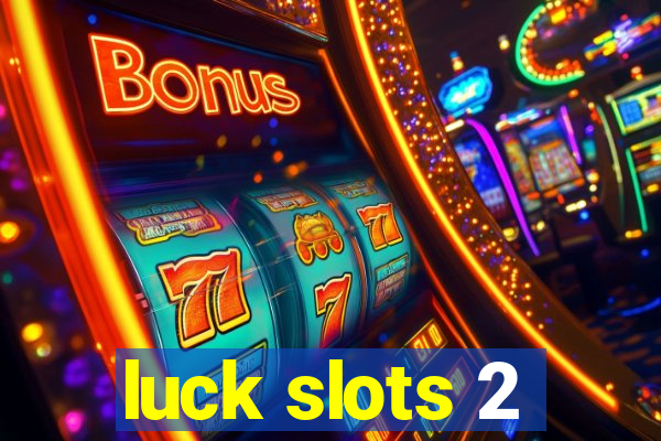 luck slots 2