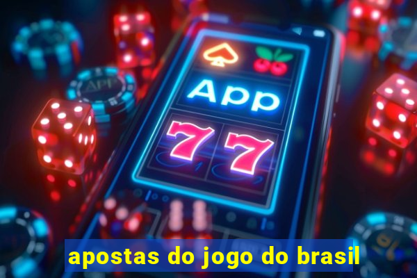 apostas do jogo do brasil