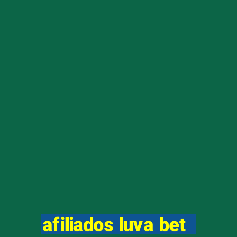 afiliados luva bet