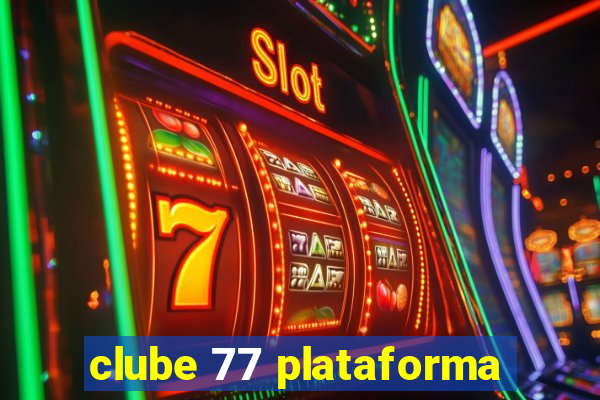 clube 77 plataforma