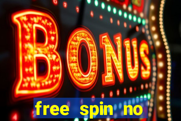 free spin no deposit casino