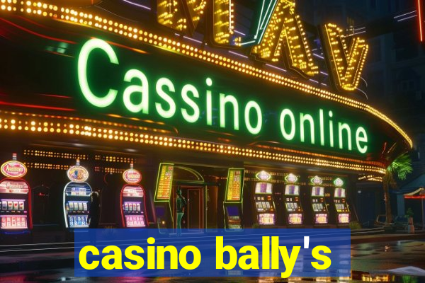 casino bally's