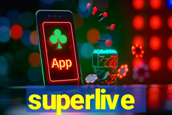 superlive