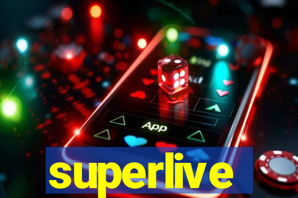 superlive