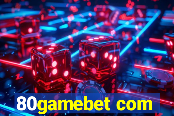 80gamebet com