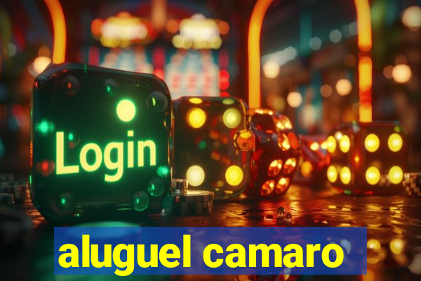 aluguel camaro