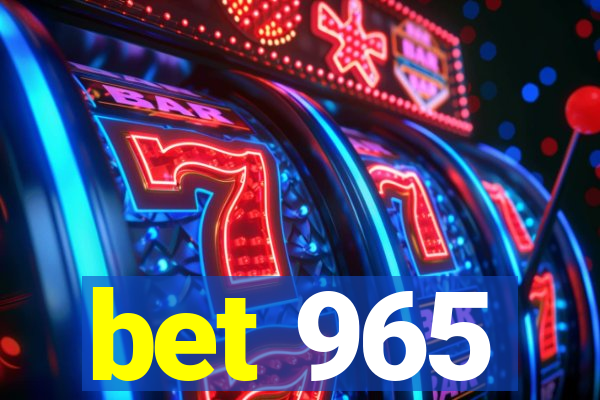 bet 965