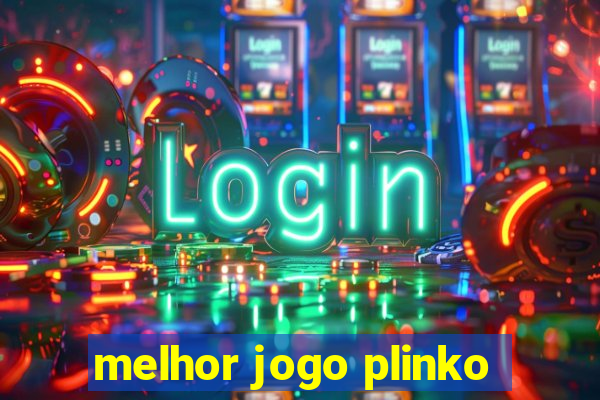 melhor jogo plinko