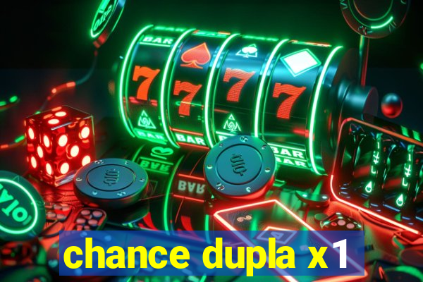 chance dupla x1