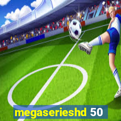 megaserieshd 50