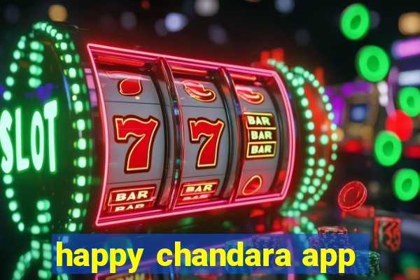 happy chandara app