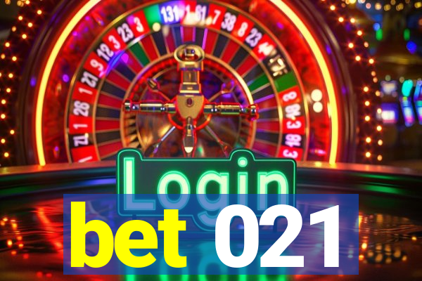 bet 021