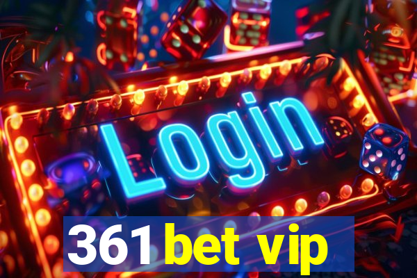 361 bet vip