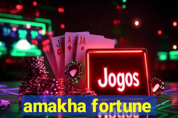 amakha fortune