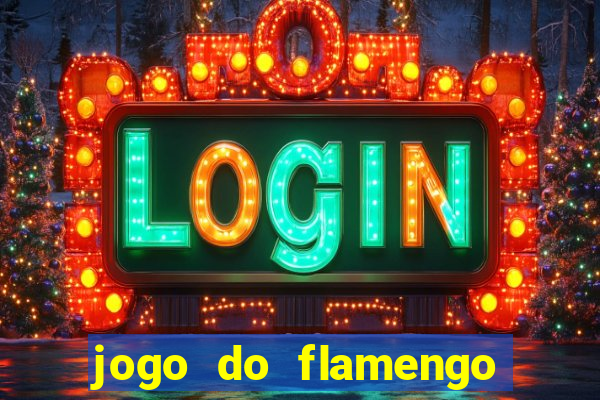 jogo do flamengo ao vivo rede canais