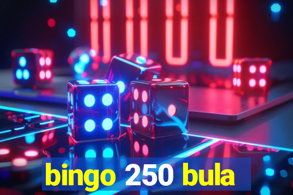 bingo 250 bula