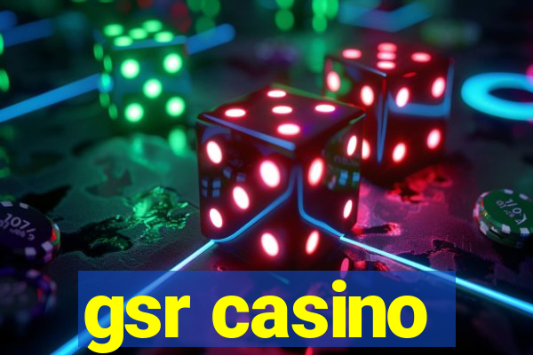 gsr casino