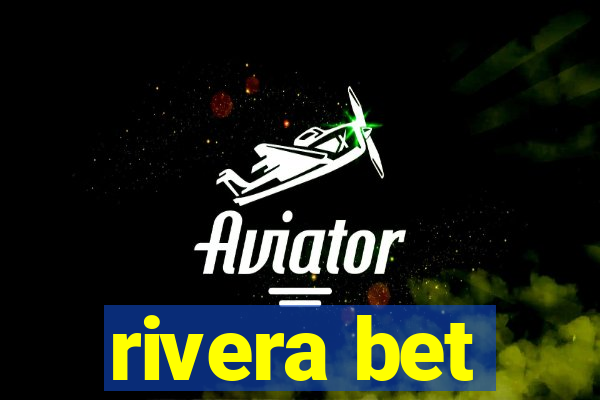 rivera bet