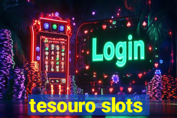 tesouro slots