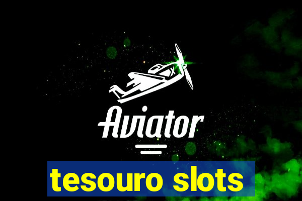 tesouro slots