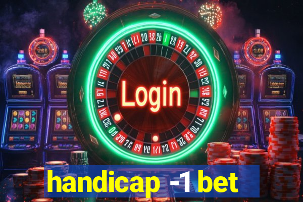 handicap -1 bet