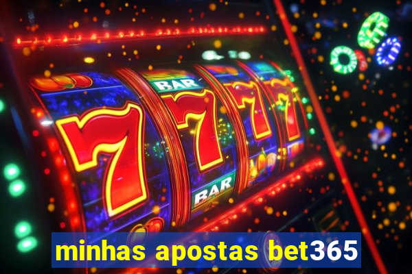 minhas apostas bet365