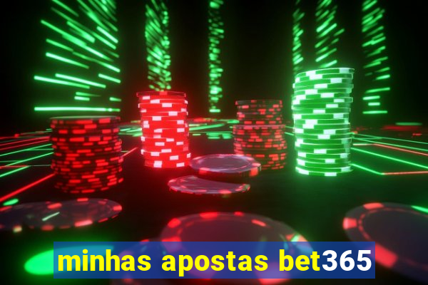 minhas apostas bet365