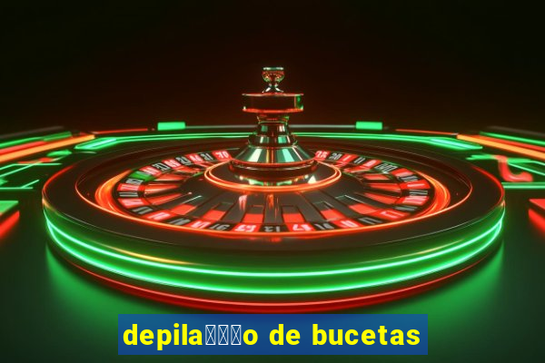 depila鑾借尗o de bucetas