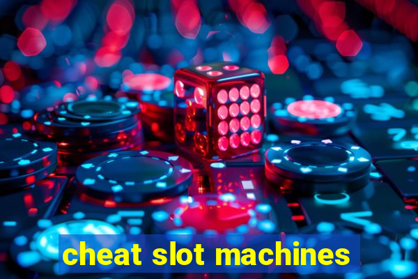 cheat slot machines